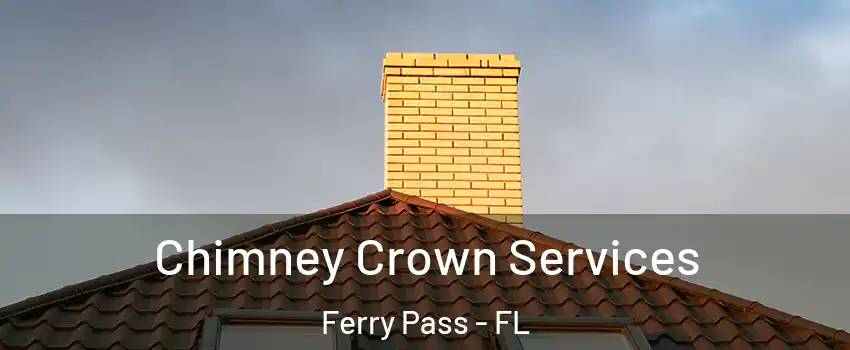  Chimney Crown Services Ferry Pass - FL