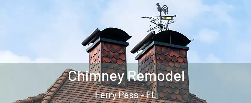  Chimney Remodel Ferry Pass - FL