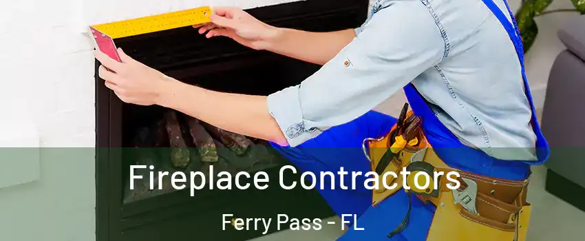  Fireplace Contractors Ferry Pass - FL