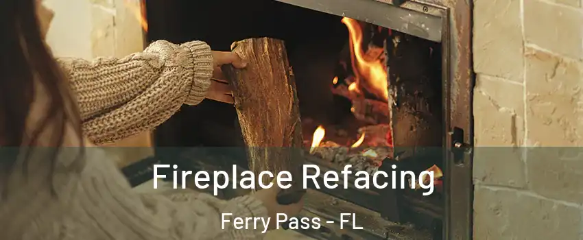  Fireplace Refacing Ferry Pass - FL