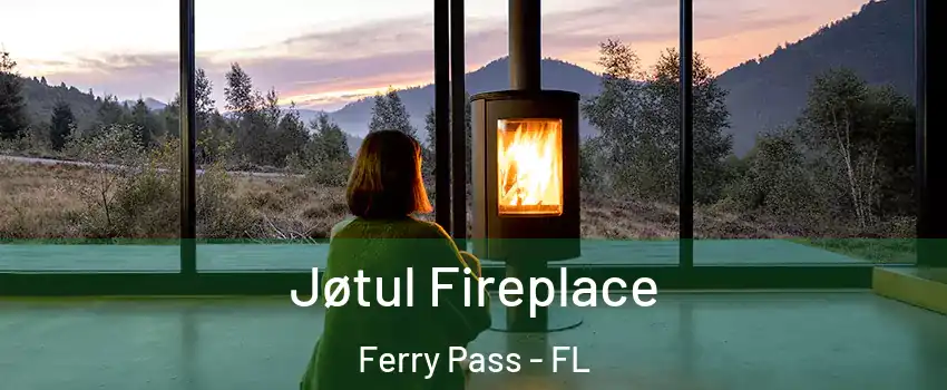 Jøtul Fireplace Ferry Pass - FL