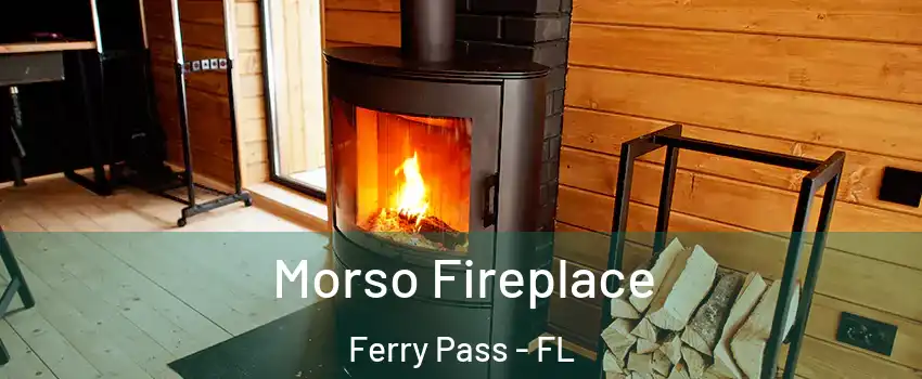  Morso Fireplace Ferry Pass - FL