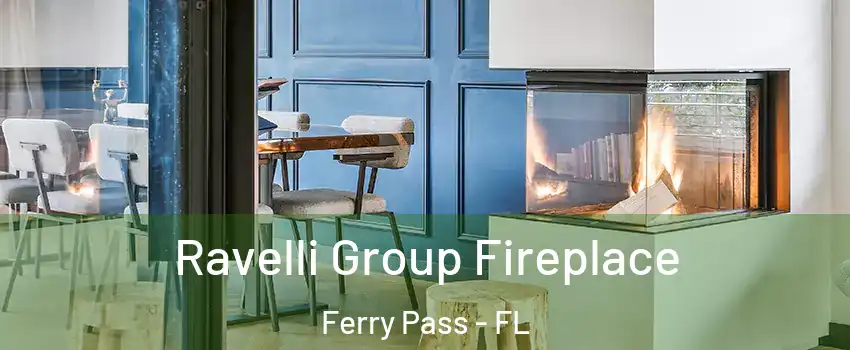  Ravelli Group Fireplace Ferry Pass - FL