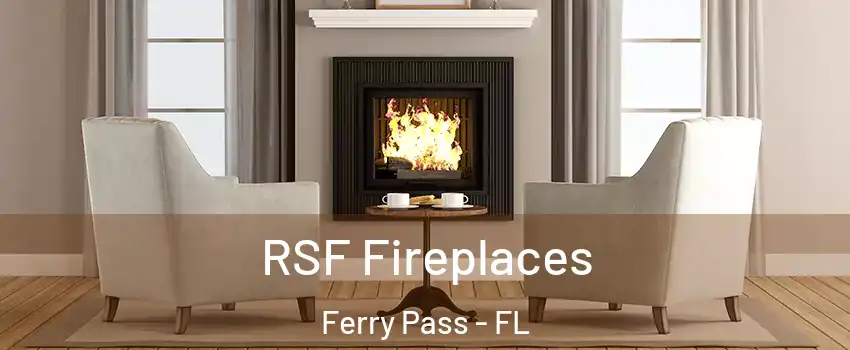  RSF Fireplaces Ferry Pass - FL