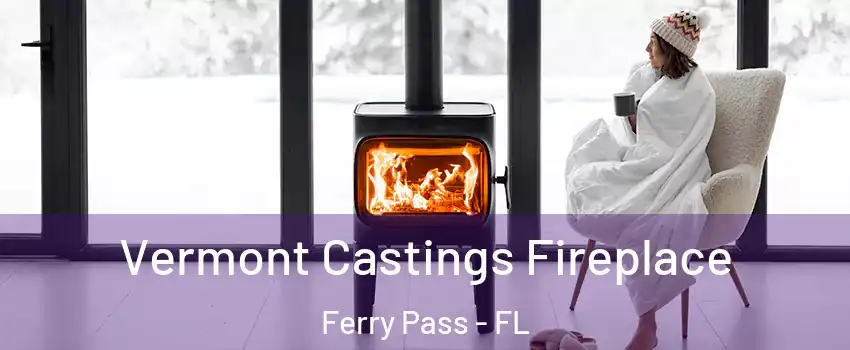  Vermont Castings Fireplace Ferry Pass - FL